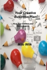 Your Creative Business Plan: Your Eco-System and Story Brands By Milo Wilk Cover Image