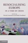 Resocialising Europe in a Time of Crisis By Nicola Countouris (Editor), Mark Freedland (Editor) Cover Image