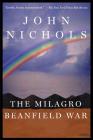 The Milagro Beanfield War: A Novel (The New Mexico Trilogy #1) By John Nichols Cover Image