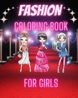Fashion Coloring Book For Girls: Wonderful Dresses and cute Design coloring pages with Gorgeous Beauty Fashion By Sophia Caleb Cover Image
