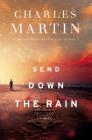 Send Down the Rain By Charles Martin Cover Image