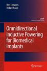 Omnidirectional Inductive Powering for Biomedical Implants (Analog Circuits and Signal Processing) By Bert Lenaerts, Robert Puers Cover Image