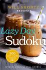 Will Shortz Presents Lazy Day Sudoku: 300 Easy to Hard Puzzles Cover Image
