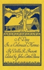 Day in a Colonial Home By John Dana (Editor), Della Prescott Cover Image
