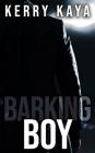 Barking Boy By Kerry Kaya Cover Image