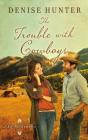 The Trouble with Cowboys (Big Sky Romance #3) Cover Image