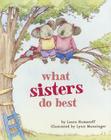 What Sisters Do Best: (Big Sister Books for Kids, Sisterhood Books for Kids,  Sibling Books for Kids) (What Brothers/Sisters Do Best) Cover Image