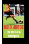 Kaio Jorge: The Rise of a Champion Cover Image