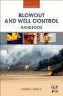 Blowout and Well Control Handbook By Robert D. Grace Cover Image