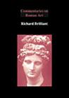 Commentaries on Roman Art: Selected Studies By Richard Brilliant Cover Image