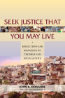 Seek Justice That You May Live: Reflections and Resources on the Bible and Social Justice By John R. Donahue, David Hollenbach (Foreword by) Cover Image