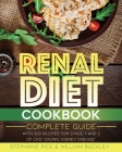 Renal Diet Cookbook: A complete guide with 200 Recipes for Stages 1 and 2 of CKD Chronic Kidney Disease. Cover Image
