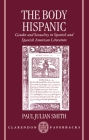 The Body Hispanic: Gender and Sexuality in Spanish and Spanish American Literature (Clarendon Paperbacks) By Paul Julian Smith Cover Image