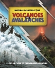 Natural Disaster Zone: Volcanoes and Avalanches By Ben Hubbard Cover Image