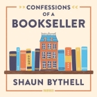 Confessions of a Bookseller By Shaun Bythell, Peter Kenny (Read by) Cover Image