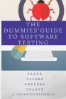 The Dummies' Guide to Software Testing By Venkatanarasiman K Cover Image