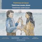 Tihtiyas et Jean / Tihtiyas naka Jean / Tihtiyas and Jean By Nathalie Gagnon, Naomi Mitcham (Illustrator) Cover Image