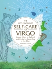 The Little Book of Self-Care for Virgo: Simple Ways to Refresh and Restore—According to the Stars (Astrology Self-Care) Cover Image