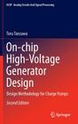 On-Chip High-Voltage Generator Design: Design Methodology for Charge Pumps (Analog Circuits and Signal Processing) By Toru Tanzawa Cover Image