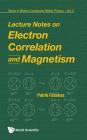 Lecture Notes on Electron Correlation and Magnetism (Modern Condensed Matter Physics #5) By Patrik Fazekas Cover Image