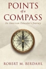 Points of a Compass: An American Educator's Journey Cover Image