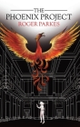 The Phoenix Project By Roger Parkes Cover Image