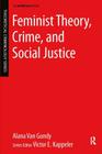 Feminist Theory, Crime, and Social Justice (Theoretical Criminology) Cover Image