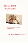 Head Lice and Nits: Home Remedies for Head Lice and Nits Cover Image