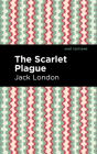The Scarlet Plague By Jack London, Mint Editions (Contribution by) Cover Image