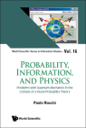 Probability, Information, and Physics: Problems with Quantum Mechanics in the Context of a Novel Probability Theory By Paolo Rocchi Cover Image