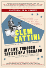 Clem Cattini: My Life, Through the Eye of a Tornado By Clive Smith, Bip Wetherell, Jimmy Tarbuck Mbe (Foreword by) Cover Image