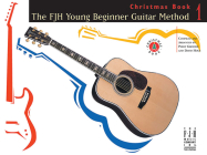 The Fjh Young Beginner Guitar Method Christmas Book 1 By Philip Groeber, David Hoge Cover Image