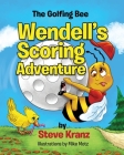 Wendell's Scoring Adventure By Steve Kranz Cover Image