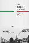 The Chechen Struggle: Independence Won and Lost By I. Akhmadov, Zbigniew K. Brzezinski (Foreword by), M. Lanskoy Cover Image