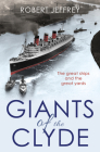 Giants of the Clyde: The Great Ships and the Great Yards Cover Image