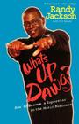 What's Up, Dawg?: How to Become a Superstar in the Music Business By K. C. Baker, Randy Jackson Cover Image