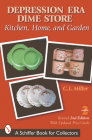 Depression Era Dime Store: Kitchen, Home, and Garden By C. L. Miller Cover Image