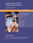 Plunkett's Wireless, Wi-Fi, RFID & Cellular Industry Almanac 2021: Wireless, Wi-Fi, RFID & Cellular Industry Market Research, Statistics, Trends and L By Jack W. Plunkett Cover Image