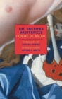 The Unknown Masterpiece By Honore de Balzac, Arthur C. Danto (Introduction by), Richard Howard (Translated by) Cover Image