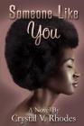 Someone Like You By Crystal V. Rhodes Cover Image