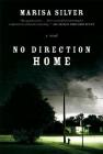 No Direction Home: A Novel By Marisa Silver Cover Image