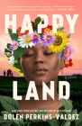 Happy Land By Dolen Perkins-Valdez Cover Image