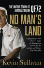 No Man's Land: The Untold Story of Automation and Qf72 By Kevin Sullivan Cover Image