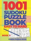 1001 Sudoku Puzzle Books Easy To Hard - Book 5: Brain Games for Adults - Logic Games For Adults - Puzzle Book Collections By Panda Puzzle Book Cover Image