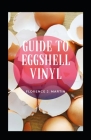 Guide to Eggshell Vinyl Cover Image