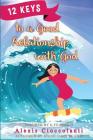 12 Keys to a Good Relationship with God By Alexis Cioccolanti, Steve Cioccolanti Cover Image