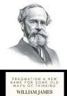 Pragmatism A New Name for Some Old Ways of Thinking Cover Image