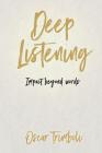 Deep Listening: Impact Beyond Words By Trimboli Oscar Cover Image