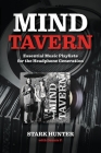 Mind Tavern: Essential Music Playlists for the Headphone Generation By Stark Hunter Cover Image