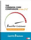 The Common Core Companion: Booster Lessons, Grades 3-5: Elevating Instruction Day by Day (Corwin Literacy) By Leslie A. Blauman Cover Image